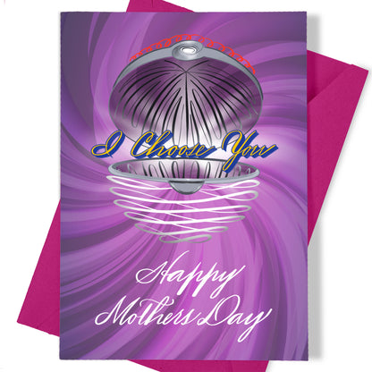 A thumbnail view of the greeting card: "I Choose You - Happy Mothers Day"
