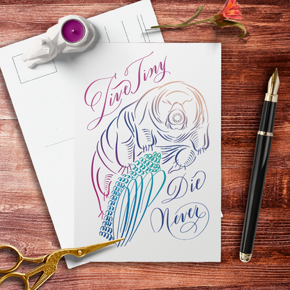 Live Tiny, Die Never | Tardigrade Calligraphy Illustration | Postcard - Nibs and Scripts